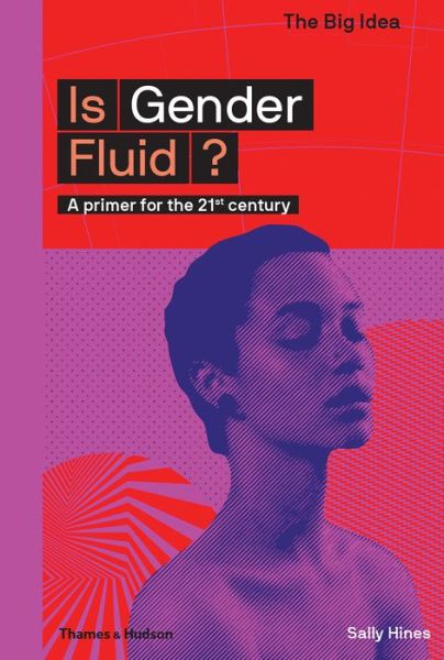 Cover for Sally Hines · Is Gender Fluid?: A primer for the 21st century - The Big Idea (Taschenbuch) (2018)