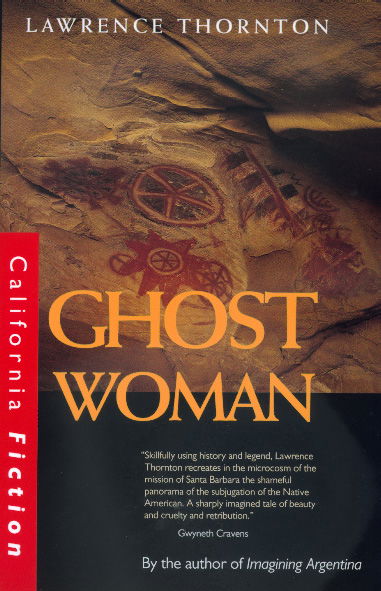Cover for Lawrence Thornton · Ghost Woman - California Fiction (Paperback Book) (1999)