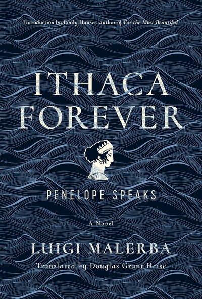 Cover for Luigi Malerba · Ithaca Forever: Penelope Speaks, A Novel (Gebundenes Buch) (2019)