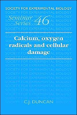 Cover for Duncan · Calcium, Oxygen Radicals and Cellular Damage - Society for Experimental Biology Seminar Series (Hardcover bog) (1991)