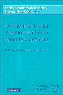 Cover for Bautista, R. (National University of Mexico) · Differential Tensor Algebras and their Module Categories - London Mathematical Society Lecture Note Series (Paperback Book) (2009)