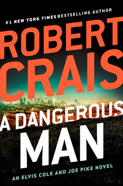 Cover for Robert Crais · A Dangerous Man - An Elvis Cole and Joe Pike Novel (Inbunden Bok)