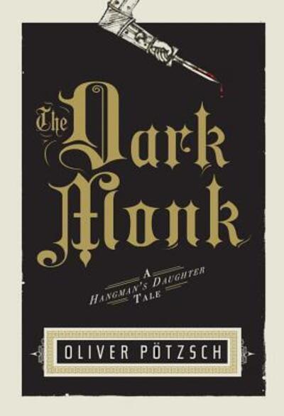 Cover for Oliver Pötzsch · The dark monk (Book) [1st Mariner Books edition] (2012)