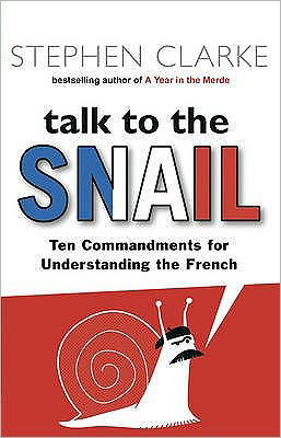 Cover for Stephen Clarke · Talk to the Snail (Paperback Bog) (2007)