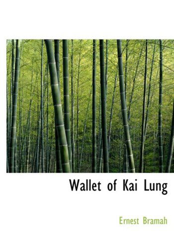 Cover for Ernest Bramah · Wallet of Kai Lung (Hardcover Book) [Large Print, Large Type edition] (2008)