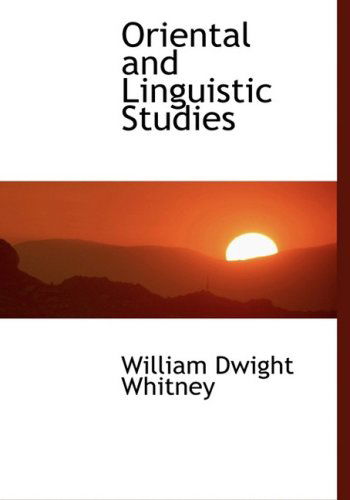 Cover for William Dwight Whitney · Oriental and Linguistic Studies (Innbunden bok) [Large Print, Lrg edition] (2008)