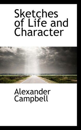 Cover for Alexander Campbell · Sketches of Life and Character (Hardcover Book) (2008)