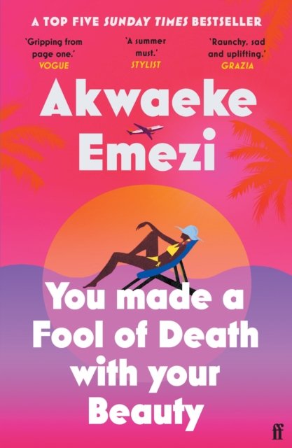 Cover for Akwaeke Emezi · You Made a Fool of Death With Your Beauty: THE SUMMER'S HOTTEST ROMANCE (Pocketbok) [Main edition] (2023)
