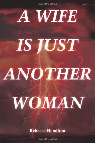 Cover for Rebecca Hamilton · A Wife is Just Another Woman (Paperback Book) (2005)