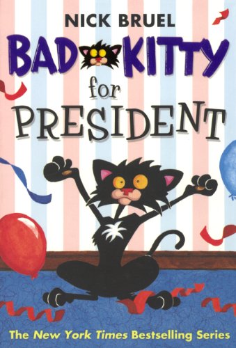 Cover for Nick Bruel · Bad Kitty for President (Hardcover Book) [Reprint edition] (2012)