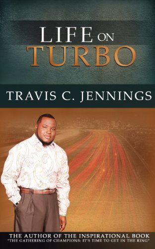 Cover for Travis C. Jennings · Life on Turbo (Paperback Book) (2010)