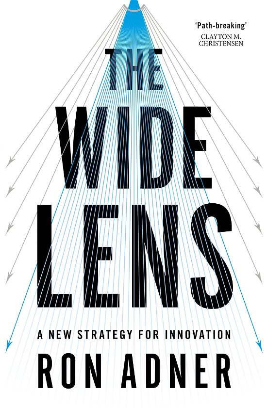 Cover for Ron Adner · The Wide Lens: A New Strategy for Innovation (Paperback Bog) (2012)