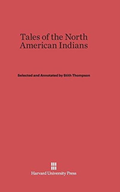 Cover for Stith Thompson · Tales of the North American Indians (Hardcover Book) (1929)