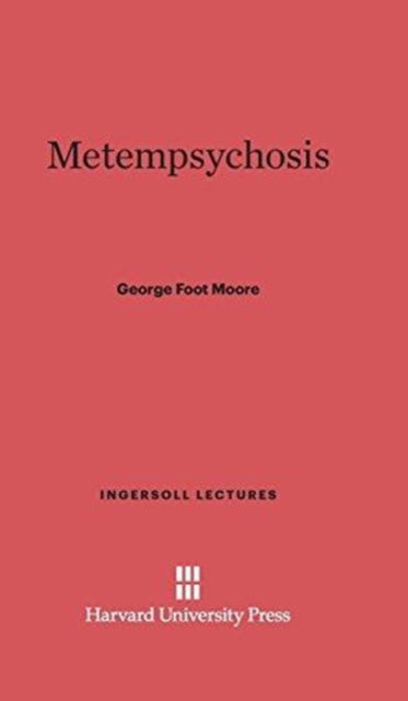 Cover for George Foot Moore · Metempsychosis (Hardcover Book) (1914)