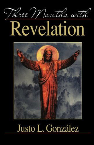 Cover for Justo L. González · Three Months with Revelation (Taschenbuch) (2004)