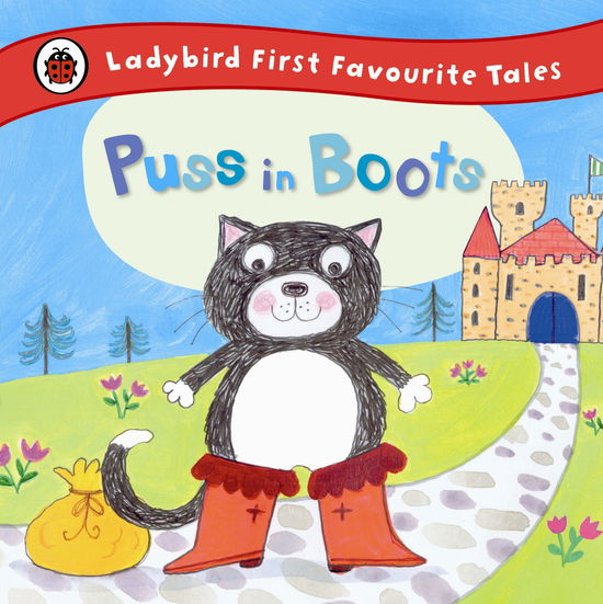 Cover for Puss in Boots Ladybird First Favourite · Puss in Boots: Ladybird First Favourite Tales (Hardcover Book) (2014)