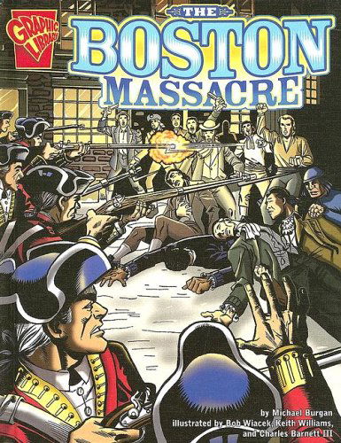 Cover for Michael Burgan · The Boston Massacre (Graphic History) (Hardcover Book) (2005)