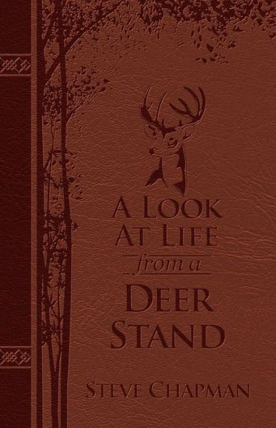 Cover for Steve Chapman · A Look at Life from a Deer Stand Deluxe Edition (Lederbuch) (2017)