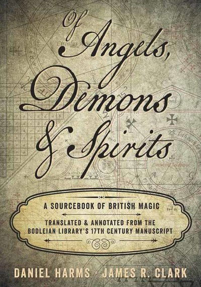 Cover for Daniel Harms · Of Angels, Demons and Spirits: A Sourcebook of British Magic (Hardcover Book) [Annotated edition] (2019)