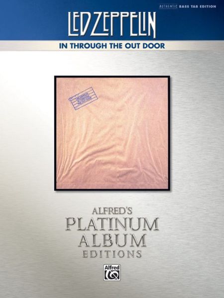 Cover for Led Zeppelin · Led Zeppelin -- in Through the out Door Platinum Bass Guitar: Authentic Bass Tab (Alfred's Platinum Album Editions) (Sheet music) (2013)