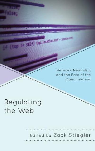 Cover for Regulating the Web: Network Neutrality and the Fate of the Open Internet (Hardcover Book) (2012)