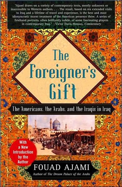 Cover for Fouad Ajami · The Foreigner's Gift: the Americans, the Arabs and the Iraqis in Iraq (Paperback Bog) (2007)