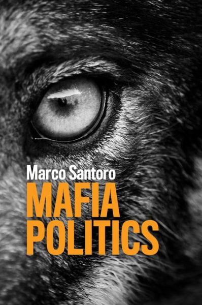 Cover for Marco Santoro · Mafia Politics (Paperback Book) (2021)