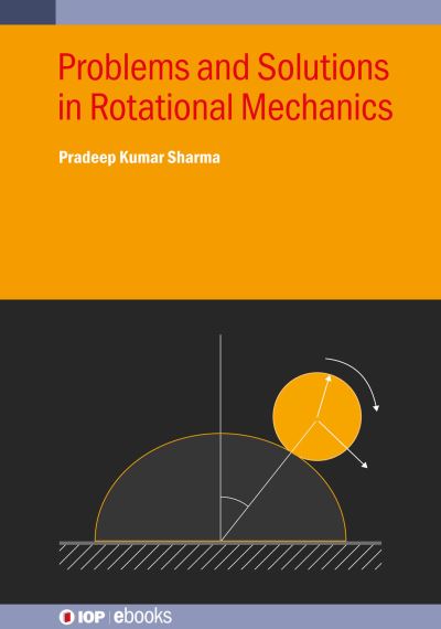 Cover for Sharma, Pradeep Kumar (Readers Institute, Mallikashpur (India)) · Problems and Solutions in Rotational Mechanics (Hardcover Book) (2024)