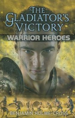 Cover for Benjamin Hulme-cross · The Gladiator's Victory (Paperback Book) (2015)