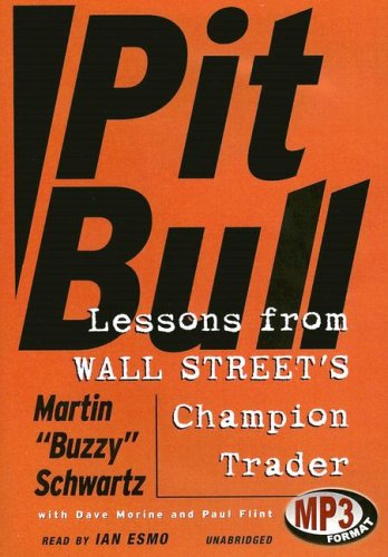 Cover for Martin Schwartz · Pit Bull: Lessons from Wall Street's Champion Trader Library Edition (Audiobook (CD)) [Mp3 Una edition] (1998)