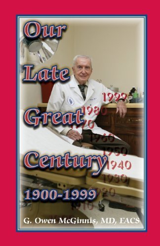 Cover for G Owen McGinnis · Our Late Great Century, 1900-1999 (Paperback Book) (2013)