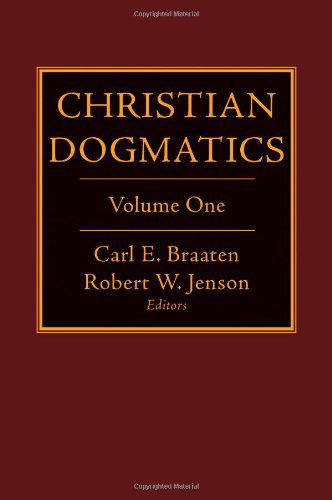 Cover for Carl E. Braaten · Christian Dogmatics: Volume 1 (Pocketbok) [2 Revised edition] (2011)