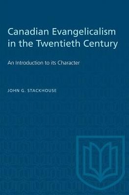 Cover for Stackhouse, Jr., John G. · Canadian Evangelicalism in the Twentieth Century: An Introduction to its Character - Heritage (Paperback Book) (1993)