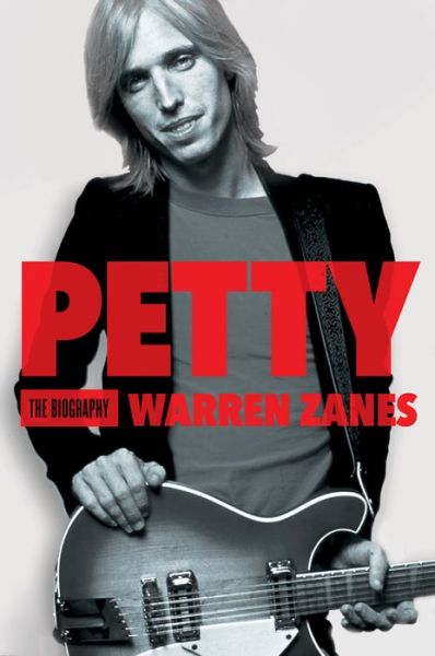 Cover for Warren Zanes · Petty: The Biography (Hardcover Book) (2015)