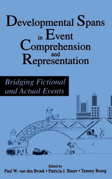 Cover for Paulus Willem Van den Broek · Developmental Spans in Event Comprehension and Representation: Bridging Fictional and Actual Events (Hardcover bog) (1997)