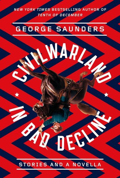 Cover for George Saunders · CivilWarLand in Bad Decline: Stories and a Novella (Paperback Bog) (2016)