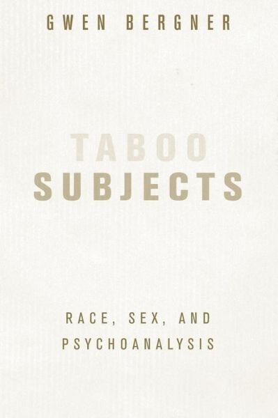 Cover for Gwen Bergner · Taboo Subjects: Race, Sex, and Psychoanalysis (Paperback Book) (2005)