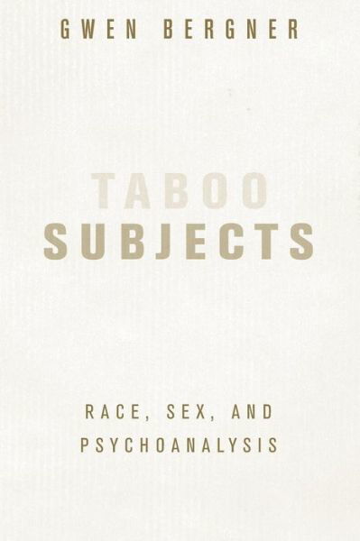 Cover for Gwen Bergner · Taboo Subjects: Race, Sex, and Psychoanalysis (Paperback Book) (2005)