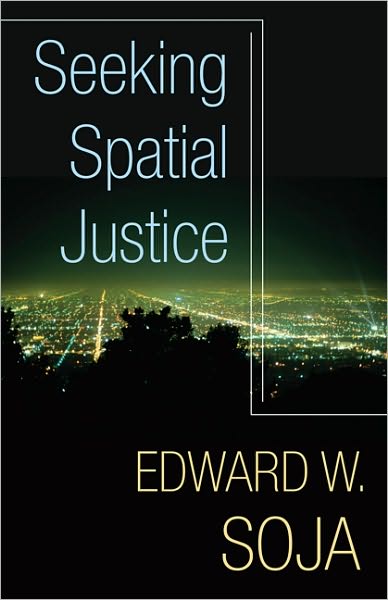 Seeking Spatial Justice - Globalization and Community - Edward W. Soja - Books - University of Minnesota Press - 9780816666683 - April 14, 2010