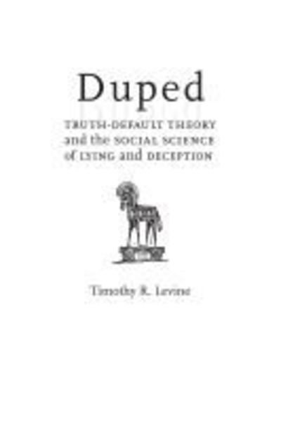 Cover for Timothy R. Levine · Duped: Truth-Default Theory and the Social Science of Lying and Deception (Paperback Book) (2019)