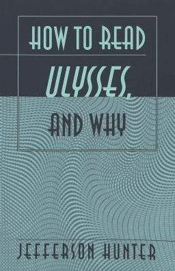 Cover for Jefferson Hunter · How to Read Ulysses, and Why (Taschenbuch) [Annotated edition] (2002)