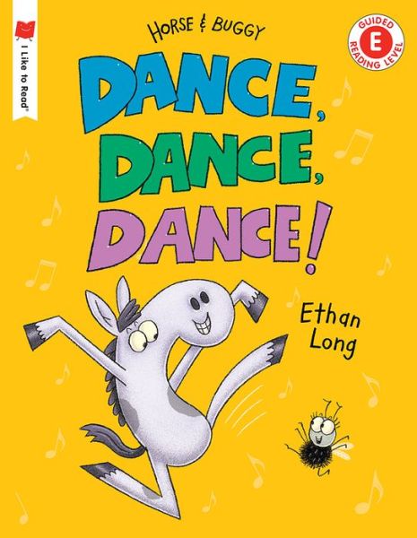 Dance, Dance, Dance!: A Horse and Buggy Tale - I Like to Read - Ethan Long - Książki - Holiday House Inc - 9780823439683 - 20 lutego 2018