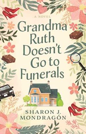 Cover for Sharon J Mondragaon · Grandma Ruth Doesn't Go to Funerals (Paperback Book) (2025)