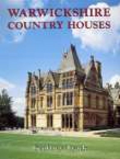 Warwickshire Country Houses - Geoffrey Tyack - Kirjat - The History Press Ltd - 9780850338683 - keskiviikko 25. toukokuuta 1994