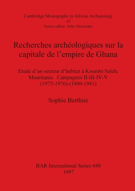 Cover for Sophie Berthier · Recherches archeologiques sur la capitale de l'empire de Ghana (Pocketbok) (1997)