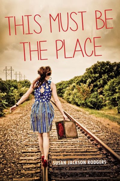 Cover for Susan Jackson Rodgers · This Must Be the Place - Switchgrass Books (Paperback Book) (2017)