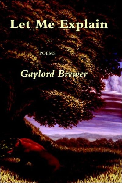 Cover for Gaylord Brewer · Let Me Explain (Paperback Book) (2006)