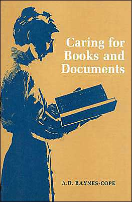 Cover for A. D. Baynes-Cope · Caring for Books and Documents (Paperback Book) [2nd edition] (1998)