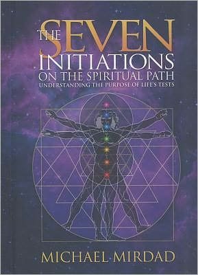 Cover for Michael Mirdad · The Seven Initiations on the Spiritual Path: Understanding the Purpose of Life's Tests (Gebundenes Buch) (2011)
