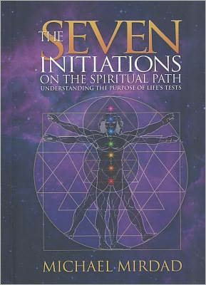 Cover for Michael Mirdad · The Seven Initiations on the Spiritual Path: Understanding the Purpose of Life's Tests (Hardcover bog) (2011)